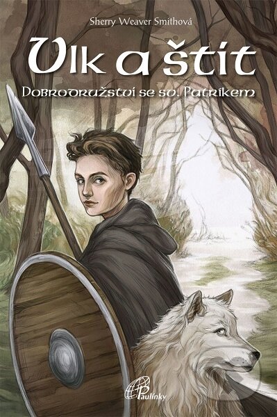 Vlk a štít (Dobrodružství se sv. Patrikem)