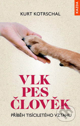 Vlk pes člověk (Příběh tisíciletého vztahu)