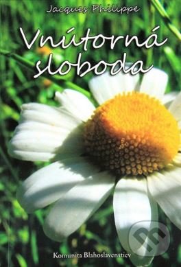 Vnútorná sloboda (Sila viery, nádeje a lásky)