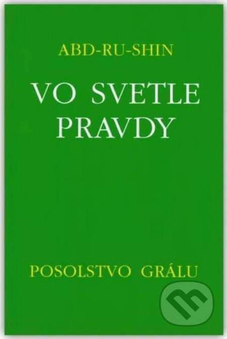 Vo svetle Pravdy - Posolstvo Grálu
