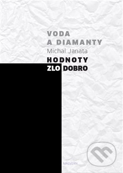 Voda a diamanty. Hodnoty - zlo - dobro
