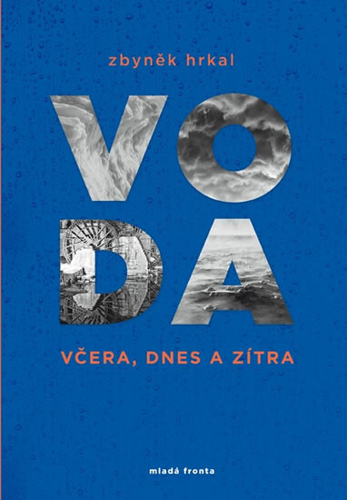Voda včera, dnes a zítra - Zbyněk Hrkal
