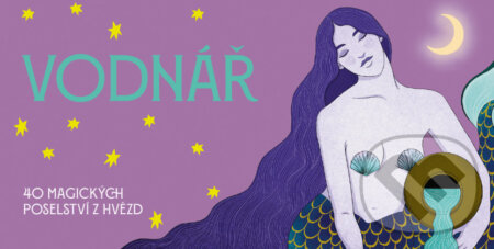 Vodnář - 40 magických poselství z hvězd