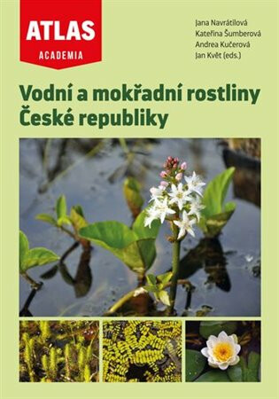 Vodní a mokřadní rostliny České republiky - Jana Navrátilová, Jan Květ, Kateřina Šumberová, Andrea Kučerová