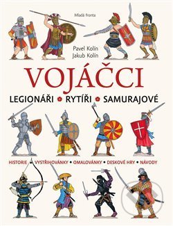Vojáčci: Legionáři - Rytíři - Samurajové