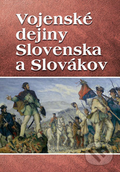 Vojenské dejiny Slovenska a Slovákov