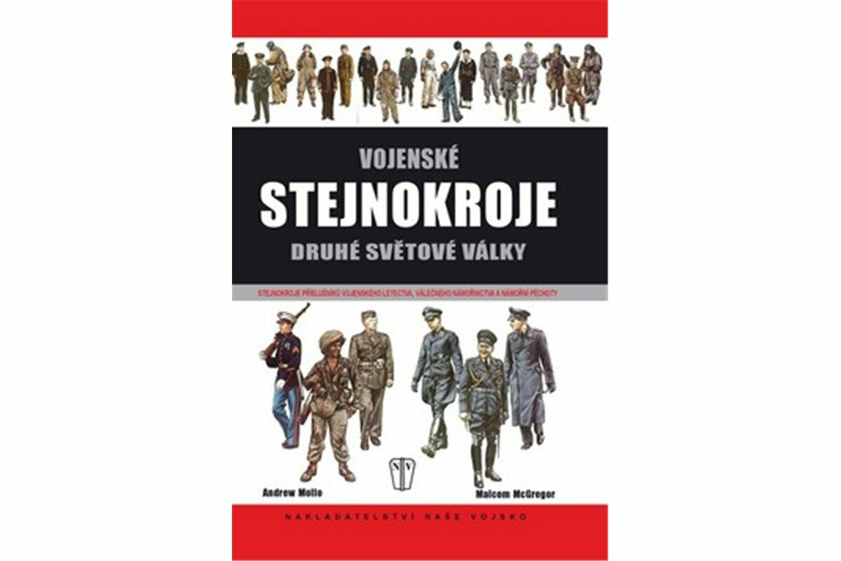 Vojenské stejnokroje druhé světové války - Andrew Mollo, Malcom McGregor