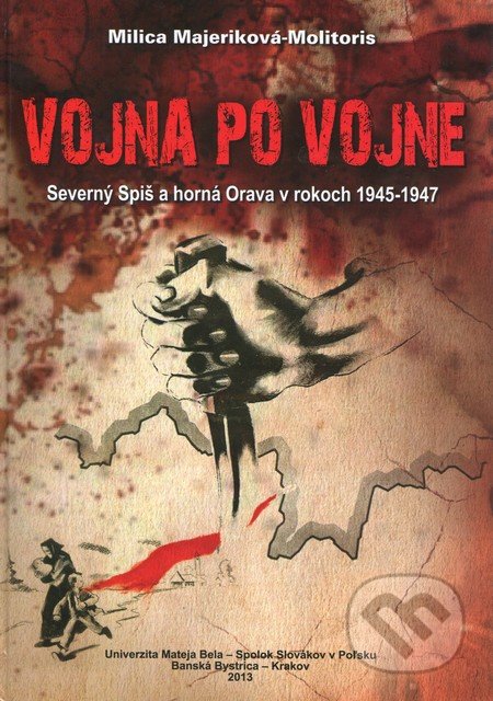 Vojna po vojne (Severný Spiš a horná Orava v rokoch 1945