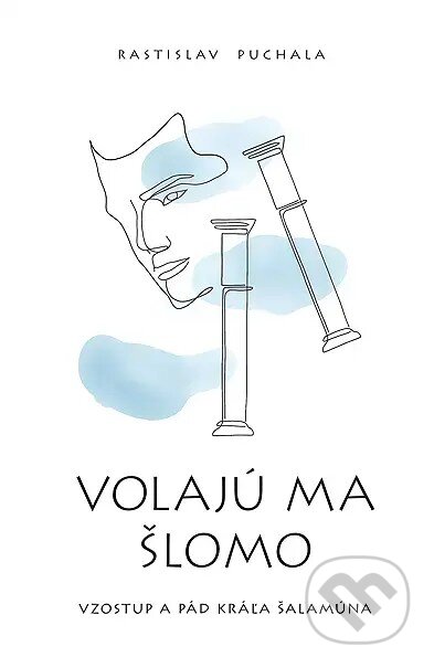 Volajú ma Šlomo (Vzostup a pád kráľa Šalamúna)