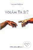 Volám ťa žiť