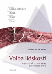 Volba lidskosti (Inspirace, vize, nové výzvy a souvislosti zítřka (rozhovor na dálku)) - kniha z kategorie Rozhovory