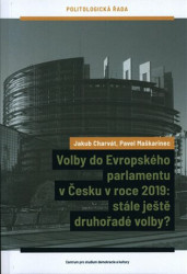 Volby do Evropského parlamentu v Česku v roce 2019: stále ještě druhořadé volby? - kniha z kategorie Politologie a politika