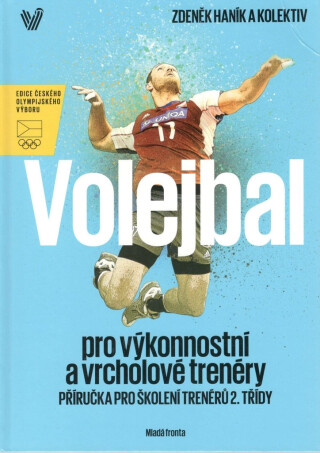 Volejbal pro výkonnostní a vrcholové trenéry - příručka pro školení trenérů 2.třídy