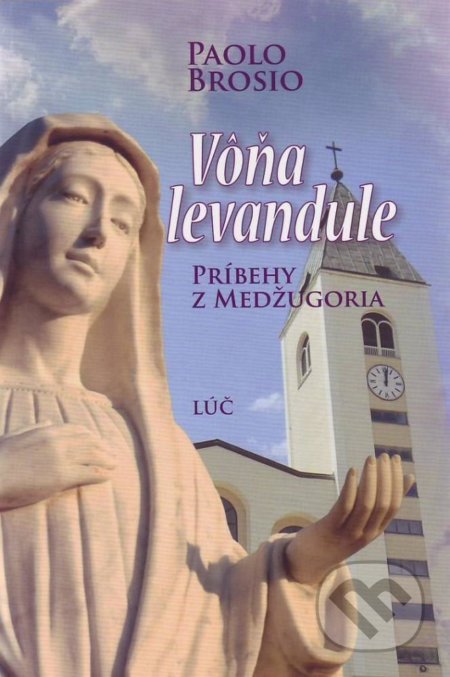 Vôňa levandule (Príbehy z Medžugoria)