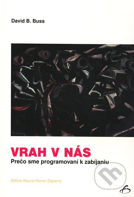 Vrah v nás (Prečo sme programovaní k zabíjaniu)