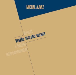 Vražda starého Varana (Vražda v hotelu Intercontinental + Návrat starého varana) - kniha z kategorie Poezie