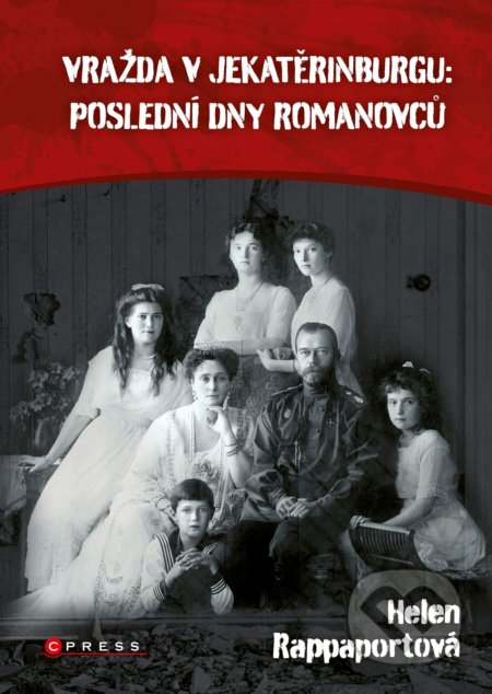 Vražda v Jekatěrinburgu: poslední dny Romanovců
