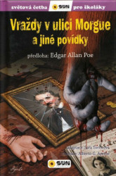 Vraždy na ulici Morgue a jiné povídky - světová četba pro školáky