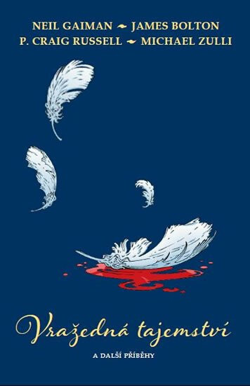 Vražedná tajemství a další příběhy - Neil Gaiman, John Bolton, Russell 	P. Craig Russell, Michael Zulli