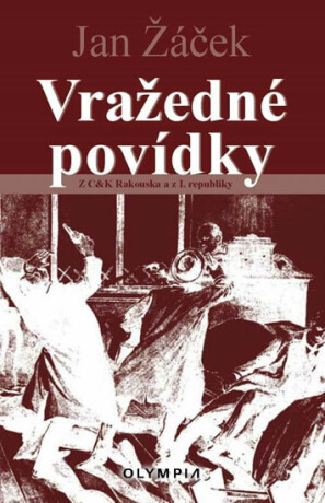Vražedné povídky od mocnářství po protektorát