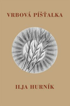 Vrbová píšťalka - Ilja Hurník