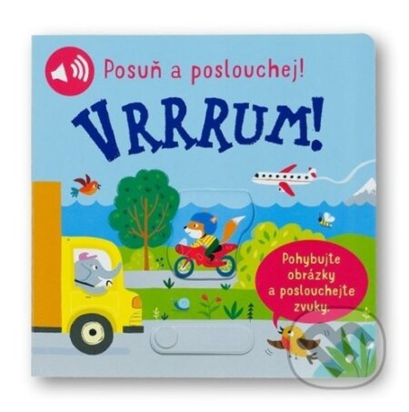Vrrrum! (Pohybujte obrázky a poslouchejte zvuky.)