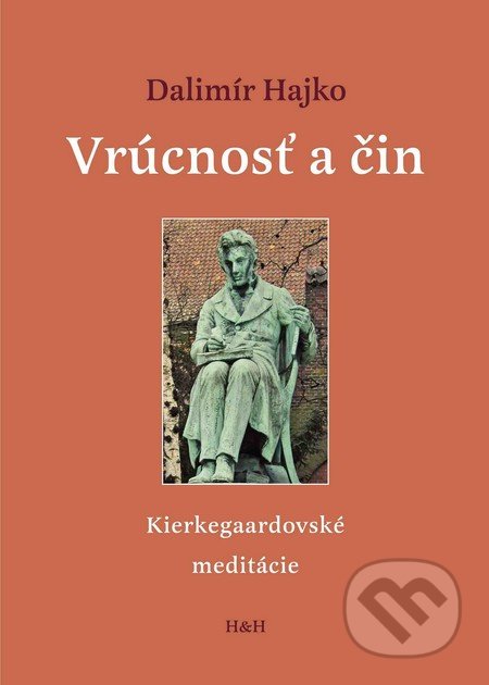 Vrúcnosť a čin (Kierkegaardovské meditácie)