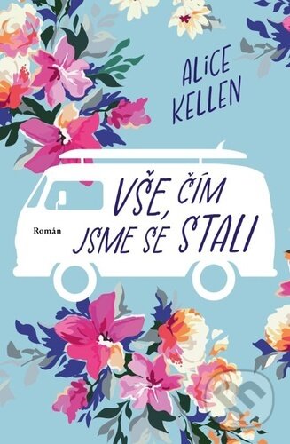 Vše, čím jsme se stali