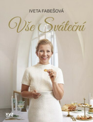 Vše sváteční (Iveta Fabešová peče podle Sandtnerky) - kniha z kategorie Kuchařky