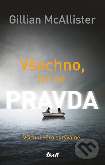 Všechno, jen ne pravda