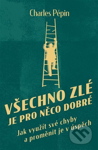 Všechno zlé je pro něco dobré