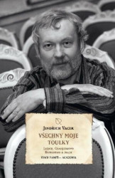 Všechny moje toulky (Lužice, Ceauşeskovo Rumunsko a další) - kniha z kategorie Beletrie