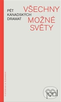 Všechny možné světy (Pět kanadských dramat)