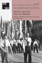 Všechny vody Čech tečou do Německa? (Studie k německé literatuře a kultuře protektorátu) - kniha z kategorie Literární věda
