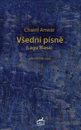 Všední písně - Tomáš Řízek, Chairil Anwar