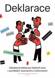Deklarace (Všeobecná deklarace lidských práv v povídkách, ilustracích a rozhovorech) - kniha z kategorie Společenská beletrie