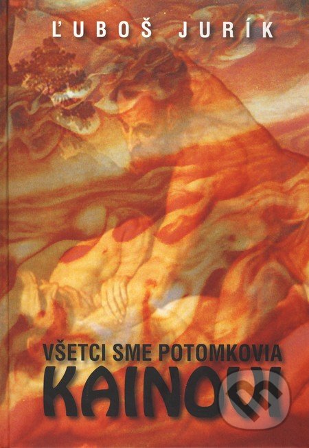 Všetci sme potomkovia Kainovi