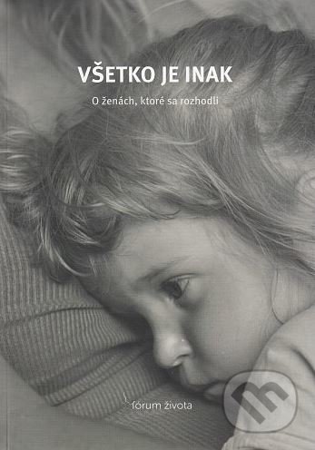 Všetko je inak (O ženách, ktoré sa rozhodli)