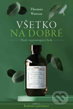 Všetko na dobré (Boží vzpružujúci liek)