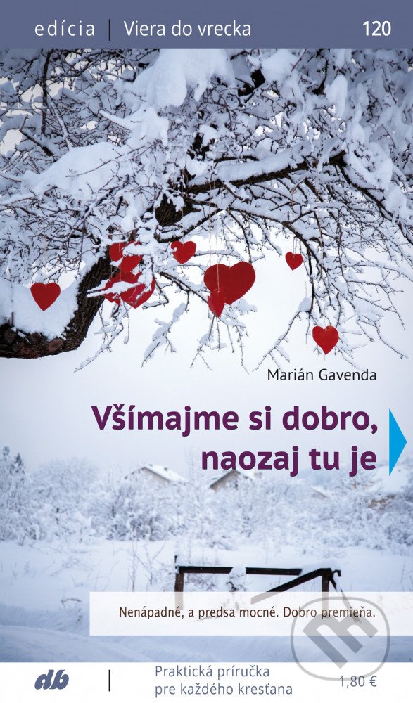 Všímajme si dobro, naozaj je tu