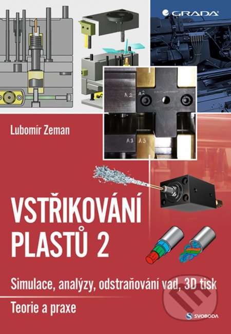 Vstřikování plastů 2 (simulace, analýzy, odstraňování vad, 3D tisk