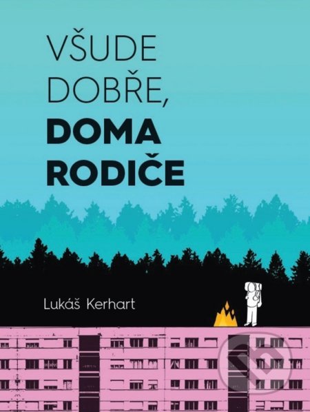 Všude dobře, doma rodiče