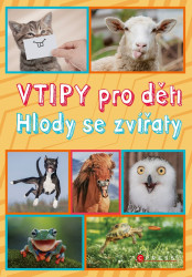 Vtipy pro děti: Hlody se zvířaty (Nejvtipnější fotografie zvířat s komentářem) - kniha z kategorie Beletrie pro děti