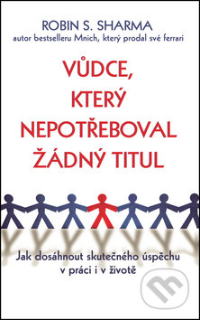 Vůdce, který nepotřeboval žádný titul