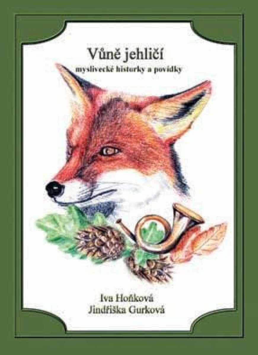 Vůně jehličí - Iva Hoňková, Jindřiška Gurková