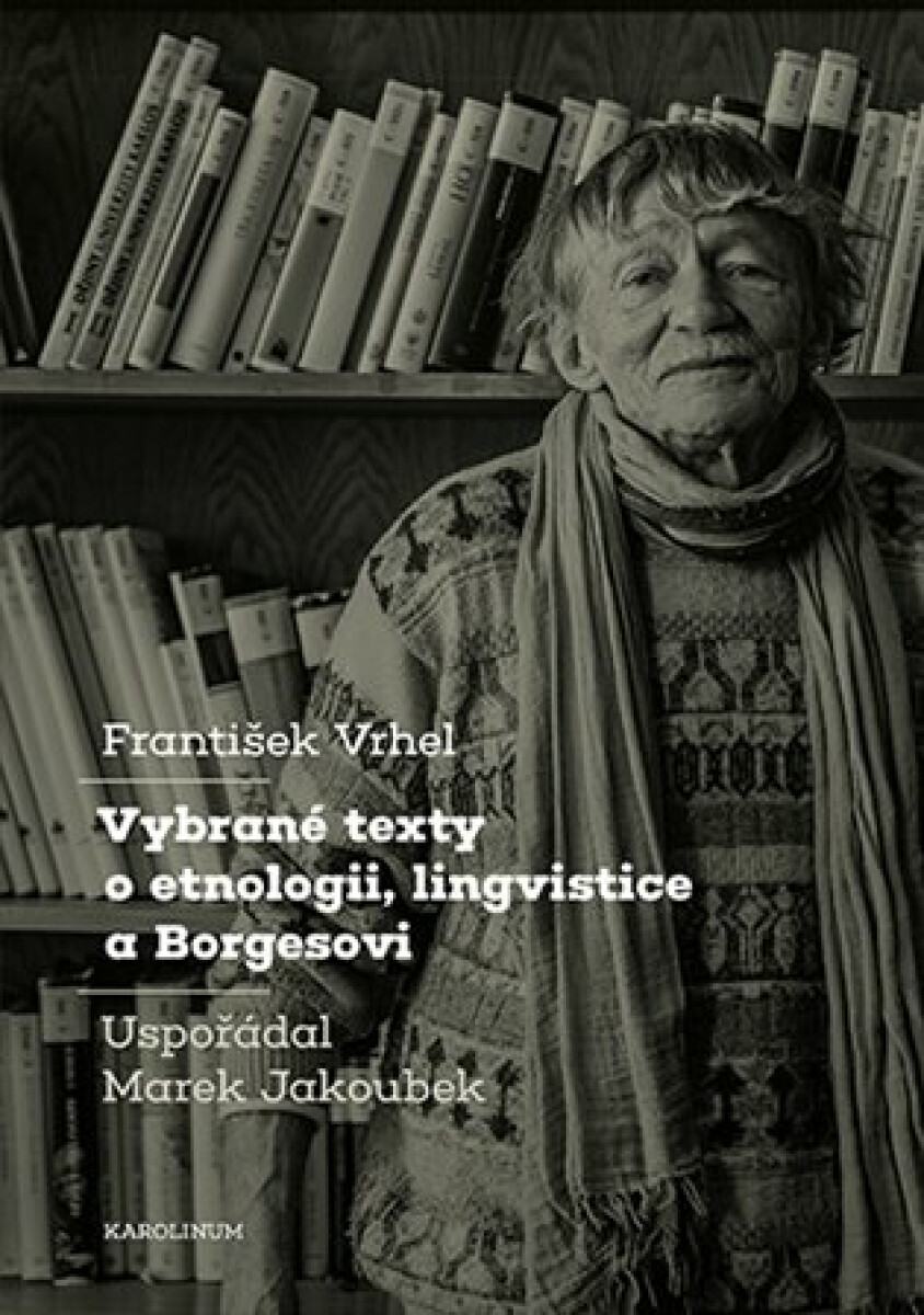 Vybrané texty o etnologii, lingvistice a Borgesovi