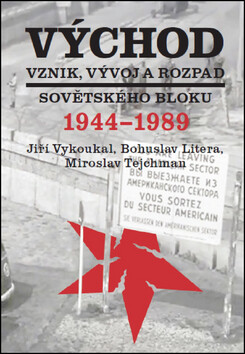 Východ - Vznik, vývoj a rozpad sovětského bloku 1944-1989