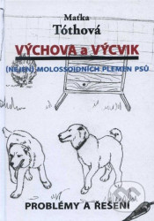 Výchova a výcvik (Nejen molossoidních plemen psů)