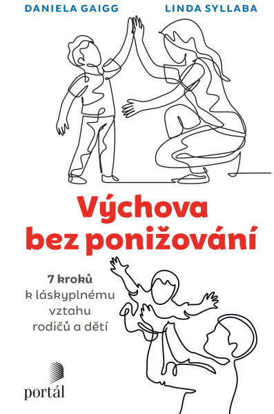 Výchova bez ponižování - Linda Syllaba, Daniela Gaigg