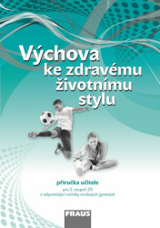 Výchova ke zdravému životnímu stylu (Příručka učitele pro 2. stupeň ZŠ a odpovídající ročníky víceletých gymnázií) - kniha z kategorie 2. stupeň